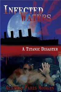 Infected Waters: A Titanic Disaster