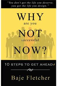 Why Are You Not Successful Now?