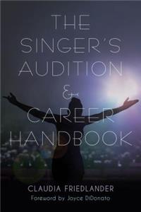 The Singer's Audition & Career Handbook
