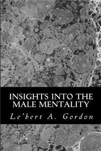 Insights Into The Male Mentality
