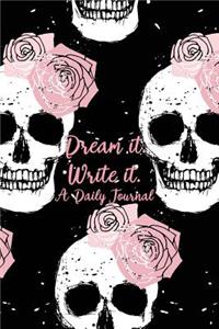 Dream It. Write It. a Daily Journal