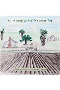 Little Woodrow And The Water Jug