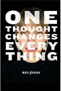 One Thought Changes Everything