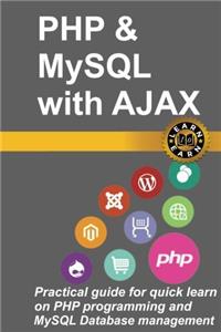 Learn PHP and MySQL with Ajax in a Weekend: Practical Guide for Quick Learn on PHP Programming and MySQL Database Management