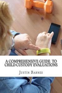 A Comprehensive Guide to Child Custody Evaluations