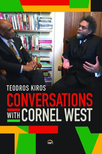 Conversations with Cornel West by Teodros Kiros