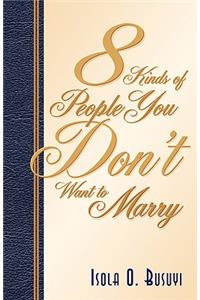 8 Kinds of People You Don't Want To Marry