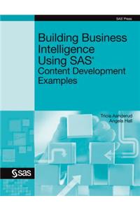 Building Business Intelligence Using SAS