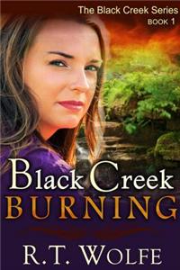 Black Creek Burning (the Black Creek Series, Book 1)