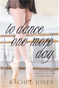 To Dance One More Day