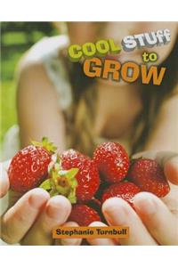 Cool Stuff to Grow