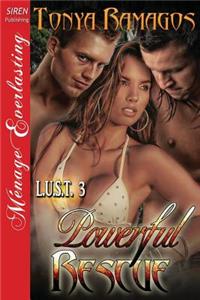 Powerful Rescue [L.U.S.T. 3] (Siren Publishing Menage Everlasting)