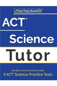 ACT Science Tutor Prep Book 2018 & 2019