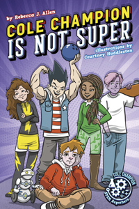 Cole Champion Is Not Super