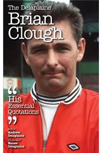 The Delaplaine Brian Clough - His Essential Quotations