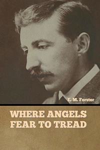 Where Angels Fear to Tread