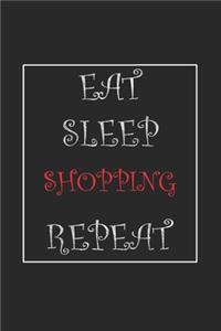 Eat Sleep Shopping Repeat Journal Gift