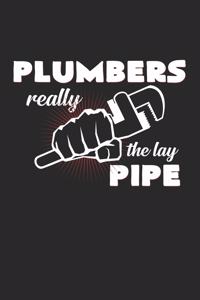Plumbers really the lay pipe