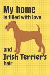 My home is filled with love and Irish Terrier's hair