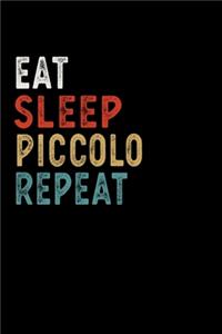 Eat Sleep Piccolo Repeat Funny Musical Instrument Gift Idea