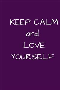 Keep Calm and Love Yourself