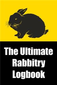 The Ultimate Rabbitry Logbook