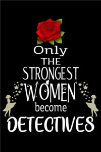 Only The Strongest Women become Detectives