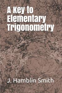 A Key to Elementary Trigonometry