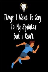 Things I want To Say To My Sprinter Players But I Can't