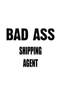 Bad Ass Shipping Agent