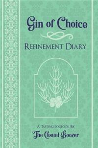 Gin Refinement Diary