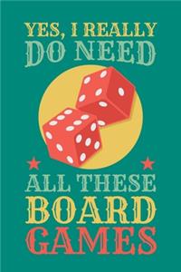 Yes I Really Do Need All These Board Games