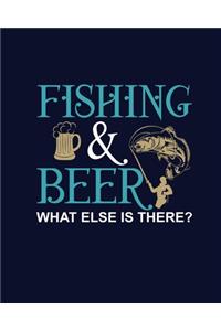 Fishing & Beer What Else Is There?