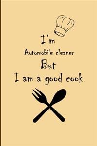 I am Automobile cleaner But I'm a good Cook Journal