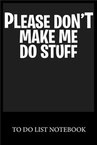 Please Don't Make Me Do Stuff