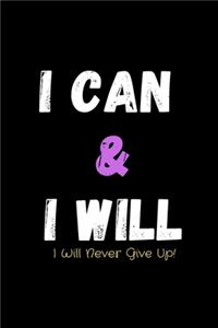 I Can & I Will - I Will Never Give Up!