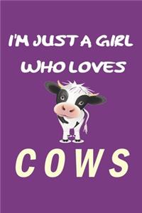 I'm Just A Girl Who Loves cows