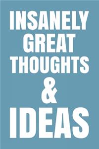 Insanely Great Thoughts & Ideas