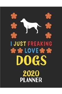 I Just Freaking Love Dogs 2020 Planner