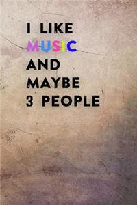 I Like Music and Maybe 3 People