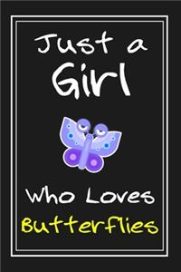 Just a Girl Who Loves Butterflies