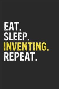 Eat Sleep Inventing Repeat Funny Cool Gift for Inventing Lovers Notebook A beautiful