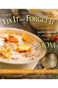 Fix-It and Forget-It Favorite Slow Cooker Recipes for Mom