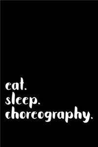 eat. sleep. choreography.