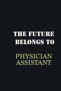 The Future belongs to Physician assistant