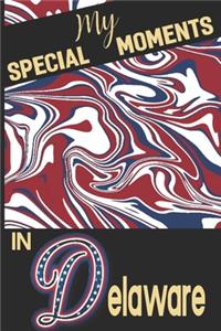 My Special Moments in Delaware