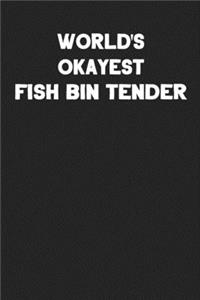 World's Okayest Fish Bin Tender