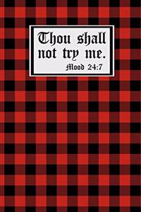 Thou Shall Not Try Me, Mood 24