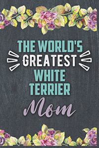 The World's Greatest White Terrier Mom