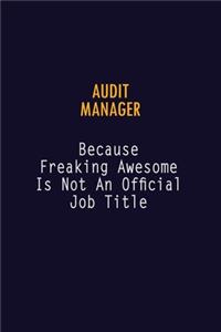 Audit Manager Because Freaking Awesome is not An Official Job Title